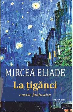 La tiganci - Mircea Eliade