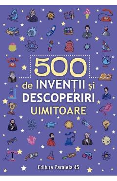 500 de inventii si descoperiri uimitoare