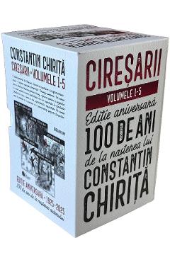 Pachet 5 volume: Ciresarii. Editie aniversara - Constantin Chirita