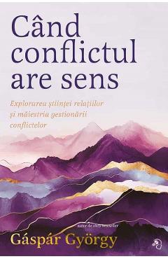 Cand conflictul are sens - Gaspar Gyorgy