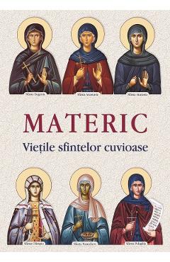 Materic. Vietile sfintelor cuvioase