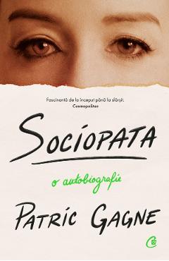 Sociopata. O autobiografie - Patric Gagne