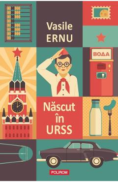 Nascut in URSS - Vasile Ernu