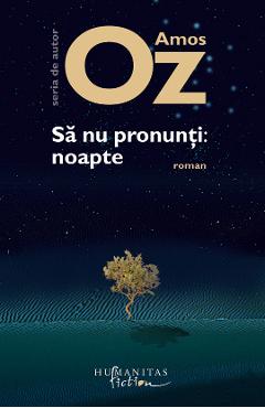 Sa nu pronunti: noapte - Amos Oz