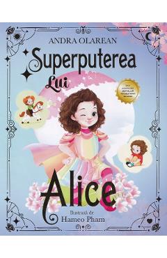 Superputerea lui Alice - Andra Olarean