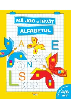 Ma joc si invat. Alfabetul 4-6 ani