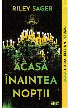 Acasa inaintea noptii - Riley Sager