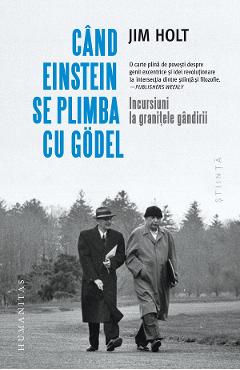 Cand Einstein se plimba cu Godel - Jim Holt