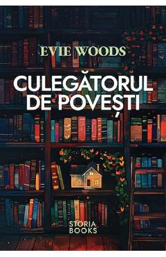 Culegatorul de povesti - Evie Woods