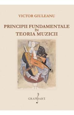 Principii fundamentale in teoria muzicii - Victor Giuleanu