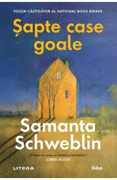 Sapte case goale - Samantha Schweblin
