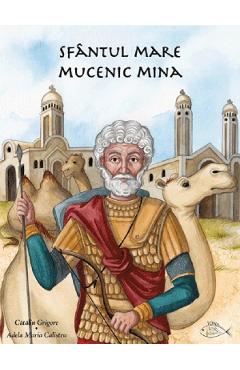 Sfantul Mare Mucenic Mina - Catalin Grigore