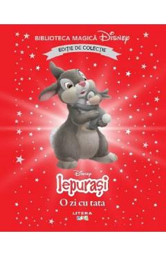 Iepurasi. O zi cu tata. Biblioteca magica Disney