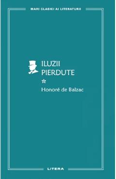 Iluzii pierdute Vol.1 - Honore de Balzac