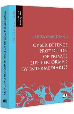 Cyber defence protection of private life performed by intermediaries - Larisa Gabudeanu