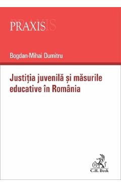 Justitia juvenila si masurile educative in Romania - Bogdan-Mihai Dumitru