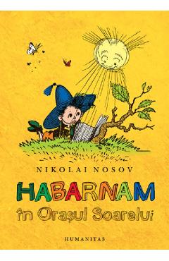 Habarnam in Orasul Soarelui - Nikolai Nosov
