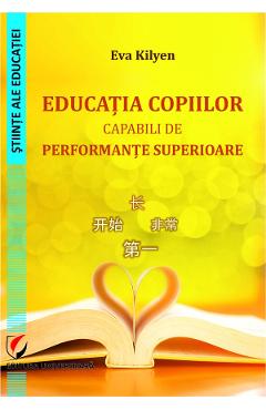 Educatia copiilor capabili de performante superioare - Eva Kilyen