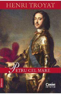 Petru cel Mare - Henri Troyat
