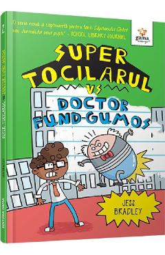 Super Tocilarul vs doctor Fund-Gumos - Jess Bradley