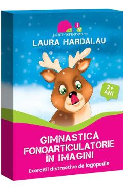 Gimnastica fonoarticulatorie in imagini - Laura Hardalau