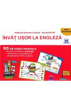 Invat usor la engleza. 90 de harti mentale - Stephanie Eleaume-Lachaud