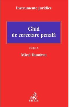 Ghid de cercetare penala Ed.6 - Mirel Dumitru