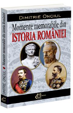 Momente memorabile din istoria Romaniei - Dimitrie Onciul