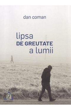 Lipsa de greutate a lumii - Dan Coman