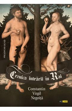 Cronica intrarii in Rai - Constantin Virgil Negoita