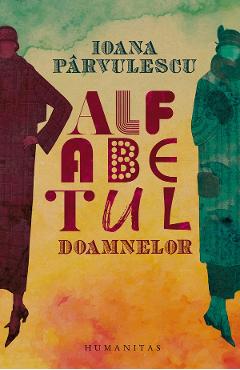 Alfabetul doamnelor - Ioana Parvulescu