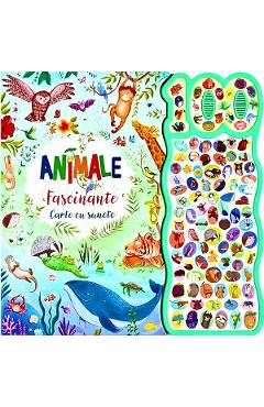 Animale fascinante. Carte cu 100 sunete