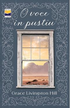 O voce in pustiu - Grace Livingston Hill
