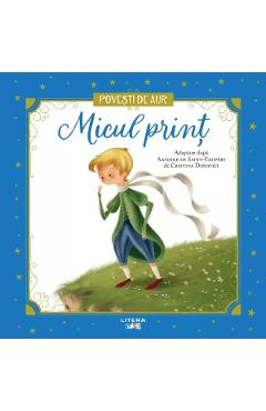 Micul Print. Povesti de Aur