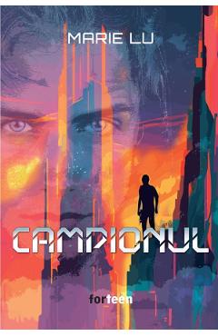 Campionul. Seria Legenda Vol.3 - Marie Lu