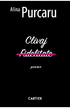 Clivaj. Fidelitate - Alina Purcaru