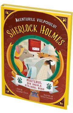 Aventurile vulpoiului Sherlock Holmes Vol.3: Misterul din insula Stejarul Rosu - Cristina Marsi