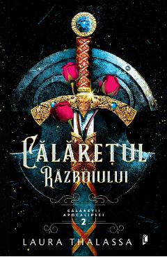Calaretul Razboiului. Seria Calaretii Apocalipsei Vol.2 - Laura Thalassa