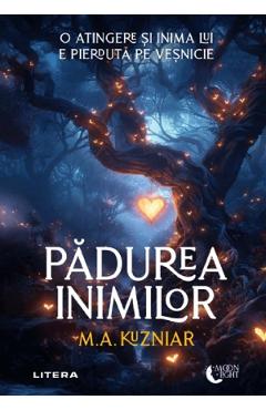 Padurea inimilor - M. A. Kuzniar