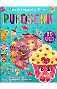 Pufosenii: 20 stickere pufoase! Carte cu activitati si stickere