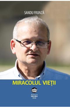 Miracolul vietii - Sandu Frunza