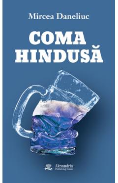 Coma hindusa - Mircea Daneliuc