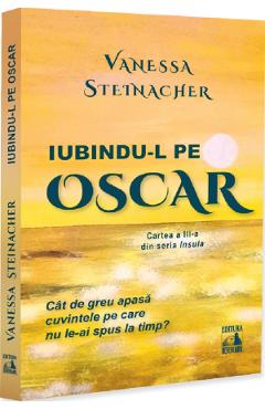 Iubindu-l pe Oscar. Seria Insula Cartea 3 - Vanessa Steinacher