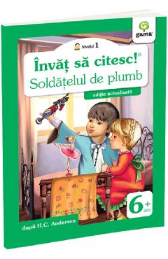 Invat sa citesc! Nivelul 1 Soldatelul de plumb - H.C. Andersen