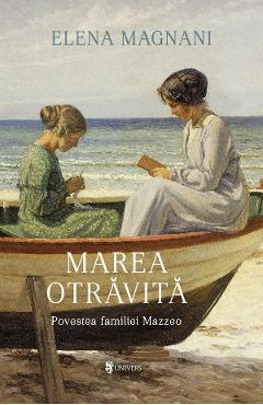Marea otravita. Povestea familiei Mazzeo - Elena Magnani