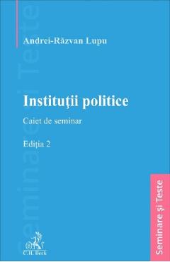 Institutii politice. Caiet de seminar Ed.2 - Andrei-Razvan Lupu