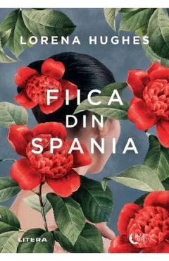 Fiica din Spania - Lorena Hughes