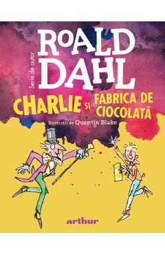 Charlie si Fabrica de ciocolata - Roald Dahl