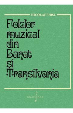 Folclor muzical din Banat si Transilvania - Nicolae Ursu