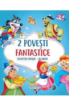 2 Povesti fantastice: Scufita Rosie. Aladin